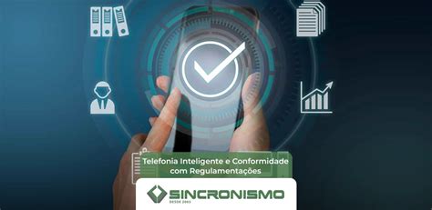 Telefonia Inteligente e Conformidade Regulamentações