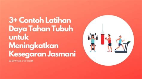 3 Latihan Daya Tahan Tubuh Untuk Kebugaran Jasmani — Ob