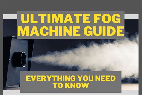 The Ultimate Fog Machine Guide Everything You Need To Know 2024