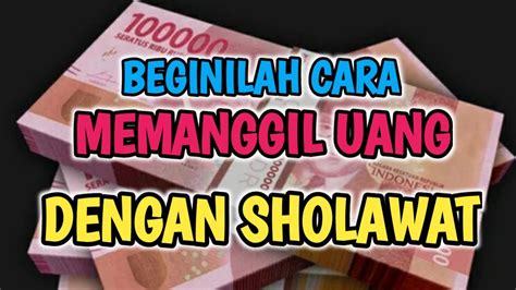 Manggil Uang Dengan Sholawat Jibril Cara Memanggil Uang Dengan