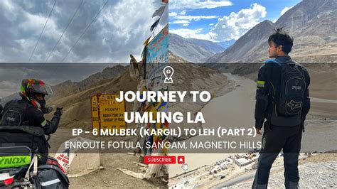 UMLING LA 2022 KARGIL TO LEH PART 2 LAMAYURU SANGAM MAGNETIC