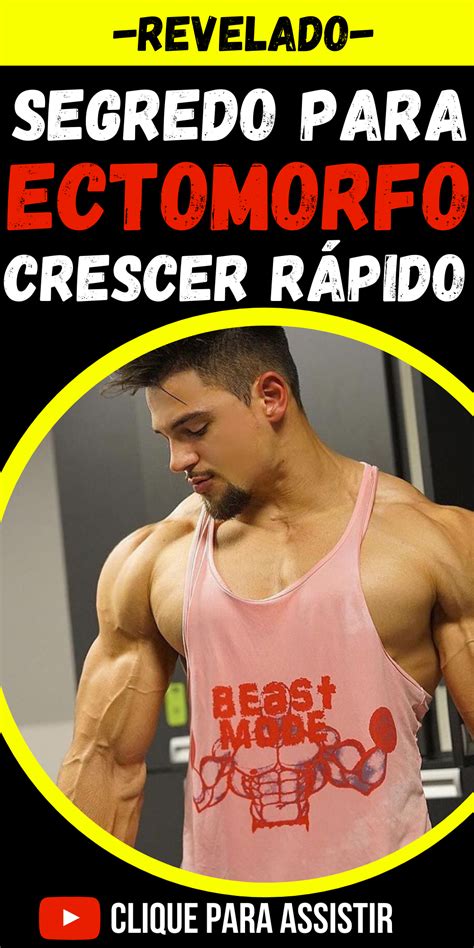 Segredo Para Ectomorfo Crescer R Pido Como Ganhar Massa Muscular