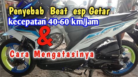 Penyebab Beat Fi Getar Pada Kecepatan 40 60 Km Jam YouTube