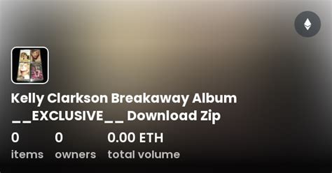 Kelly Clarkson Breakaway Album __EXCLUSIVE__ Download Zip - Collection ...