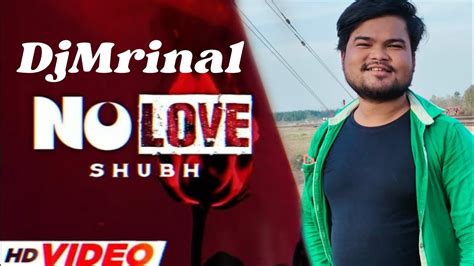 No Love Official Video Shubh Djmrinal Youtube