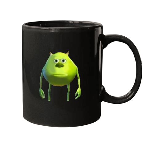 Mike Wazowski Meme Mugs Sold By Philipdlara Sku 56781773 Printerval