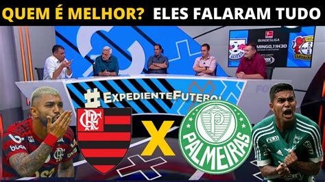 QUEM É MELHOR FLAMENGO OU PALMEIRAS COMENTARISTAS FALAM TODA VERDADE