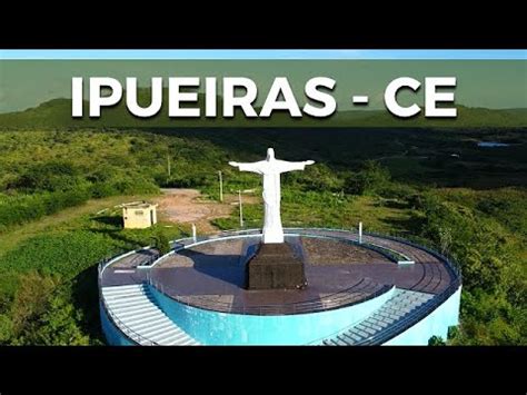 Ipueiras e o Cristo Redentor Belezas do Ceará YouTube