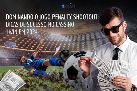 Dominando O Jogo Penalty Shoot Out Dicas De Sucesso No Cassino 1win Em