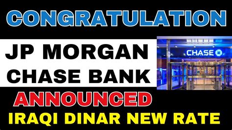 Iraqi Dinar Chase Bank Wells Fargo Bank Jp Morgan Announcement