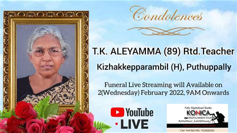 Funeral T K Aleyamma 89 Kizhakkepparambil Puthuppally 02 02