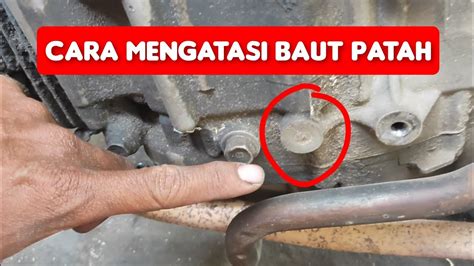 Cara Mengatasi Baut Patah Di Dudukan Postep YouTube