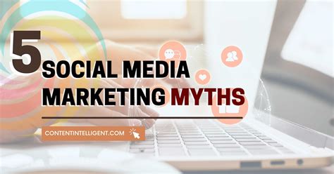 5 Social Media Marketing Myths