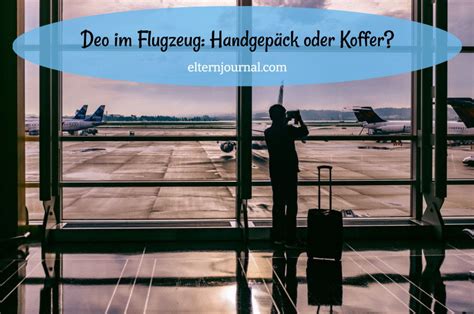 Deo Im Flugzeug Handgep Ck Oder Koffer