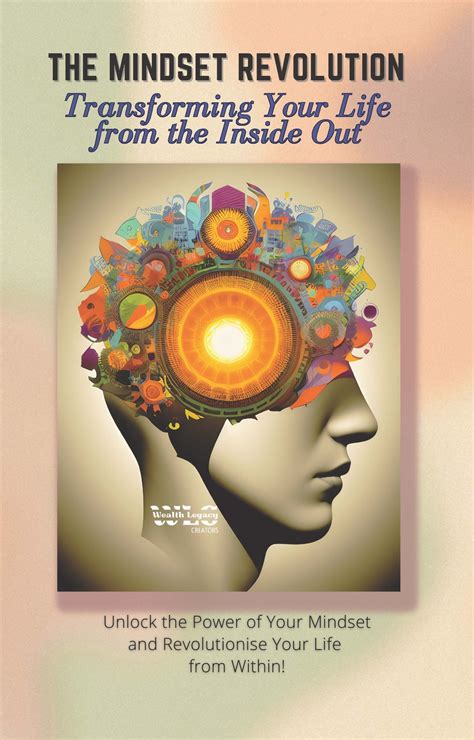 The Mindset Revolution Transforming Your Life From The Inside Out