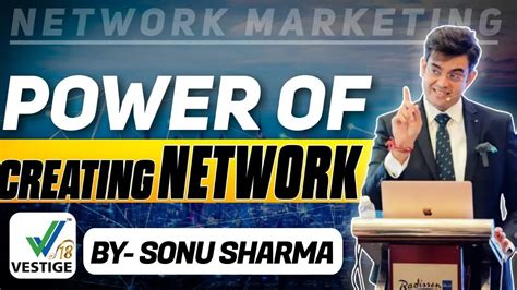 Power Of Creating Network Vestige By Sonu Sharma Sir Vestige