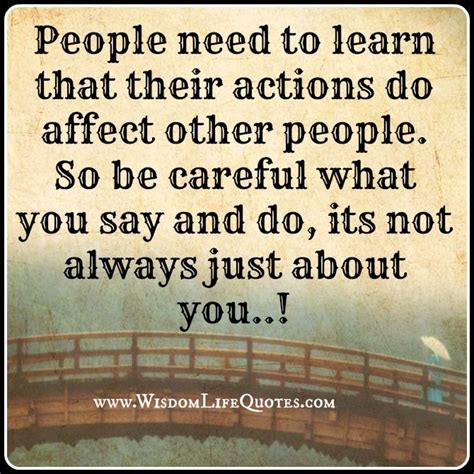 Be Careful What You Say And Do Wisdom Life Quotes Action Quotes Responsibility Quotes Life