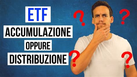 ETF Ad Accumulazione Vs ETF A Distribuzione Quale Scegliere YouTube