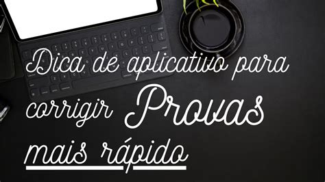 Dica De Aplicativo Para Corrigir Provas Mais R Pido Youtube