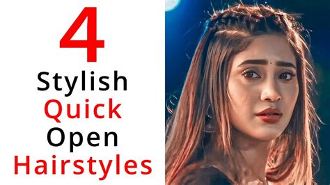 4 Stylish And Quick Open Hair Hairstyles New Cute Hairstyles Hair Style Girl Youtube