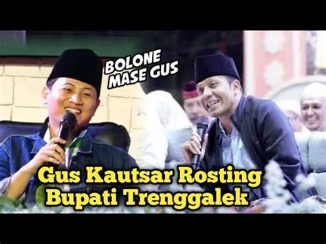 GUS KAUTSAR ROSTING MAS IPIN BUPATI TRENGGALEK LUCU BANGET YouTube