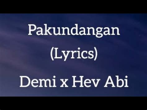 Demi - Pakundangan (Lyrics) Feat. Hev Abi - YouTube