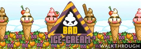 Bad Icecream Walkthrough Friv Ice Cream The Flash Bad