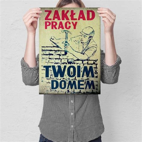 Plakat Metalowy Plakat Metalowy Zak Ad Pracy Twoim Domem Steelposter