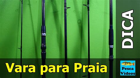 Dica Como Escolher Uma Vara Para Pesca De Praia Pesca V Deos