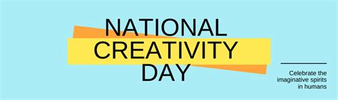 National Creativity Day Celebrate The Imaginative Spirits