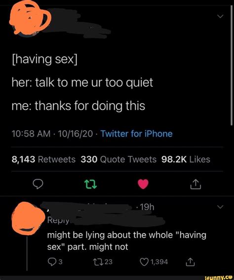Having Sex Her Talk To Me Ur Too Quiet Me Thanks For Doing This AM Twitter For IPhone