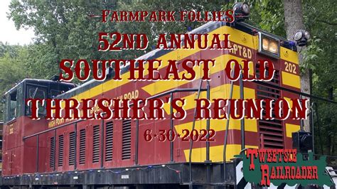 Farmpark Follies 52nd Annual Southeast Old Threshers Reunion 630