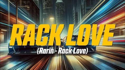 Rarin Rack Love Lyric Video Youtube