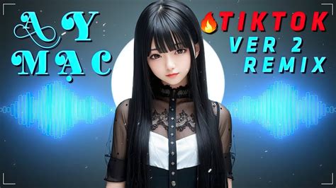 A Y Mạc Remix Tiktok V2 抖音BGM热播阿吉太组合 阿衣莫 越南鼓版 Hot Trend TikTok Douyin 抖音 YouTube