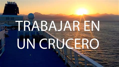 TRABAJAR EN UN CRUCERO YouTube