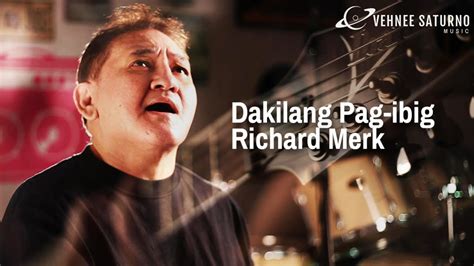 Richard Merk Dakilang Pag Ibig Official Music Video Youtube