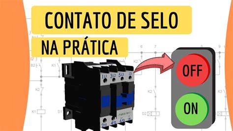 APRENDA AGORA Como funciona o Contato de selo na PRÁTICA YouTube