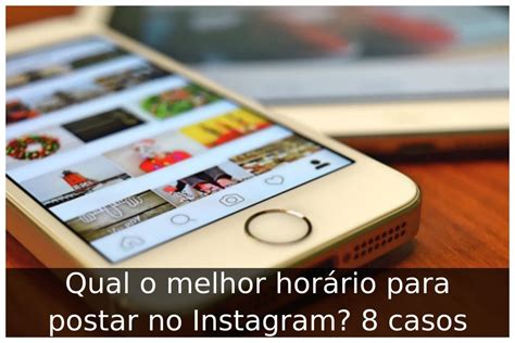 Qual o melhor horário para postar no Instagram 8 casos