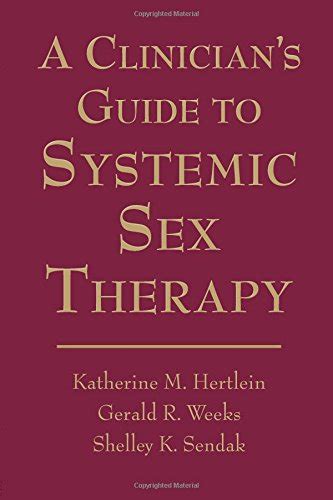 Amazon A Clinician S Guide To Systemic Sex Therapy Hertlein Katherine M