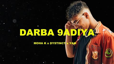 Moha K X Dystinct X Yam Darba 9adiya Lyrics Youtube