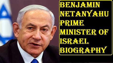 Benjamin Netanyahu Biography Informer YouTube