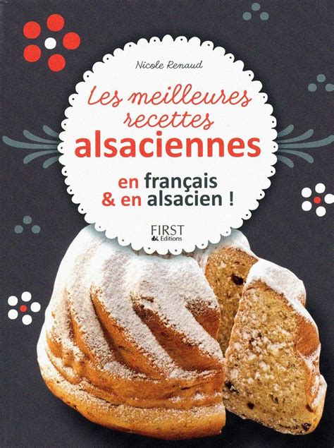 Les meilleures recettes alsaciennes en français et en alsacien Renaud