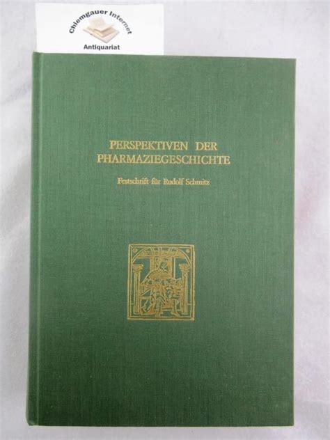 Perspektiven der Pharmaziegeschichte Festschrift für Rudolf Schmitz