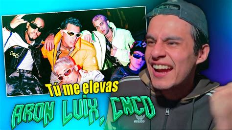 Reaccion A Aron Luix Cnco Tu Me Elevas Official Video Youtube