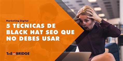 5 técnicas de Black Hat SEO que NO debes usar