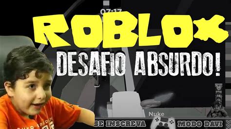 MODO DAVI ROBLOX DESAFIO ABSURDO YouTube