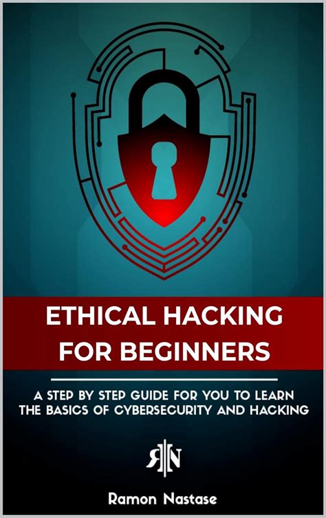 The Ethical Hacking Book For Beginners A Step By Step Guide For You To