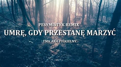 TMK aka Piekielny Umrę gdy przestanę marzyć Pesymistyk Remix CDA