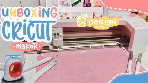 Unboxing Cricut Maker Machine Getting Started With Cricut Features