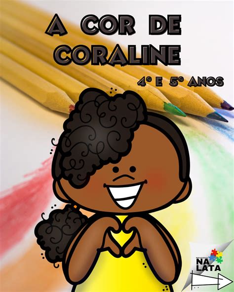 A cor de Coraline 4º e 5º anos Pedagogia na lata Hotmart